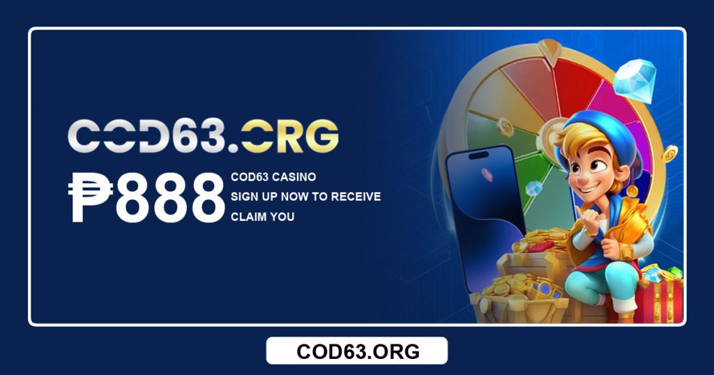 Cod63 casino Sign Up Now To Receive ₱888 Claim You